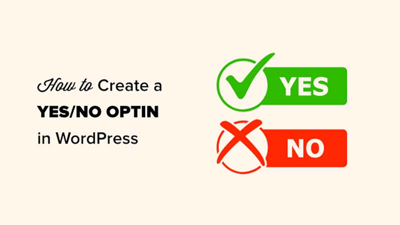 How to Create a Yes/No Optin for Your WordPress Site