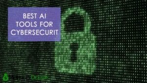 13 Best AI Tools for Cybersecurity