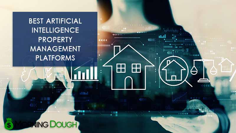 17 meilleures plateformes de gestion immobilière d'intelligence artificielle