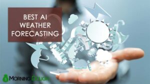 6 Best AI Weather Forecasting