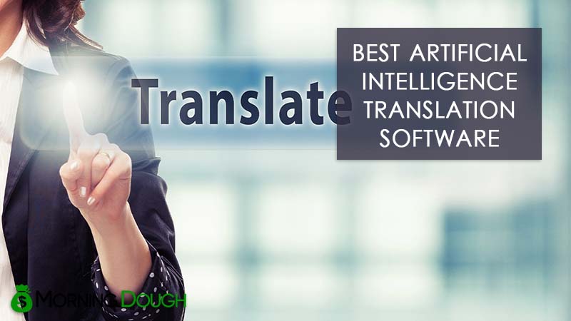 10 Best Artificial Intelligence Translation Software