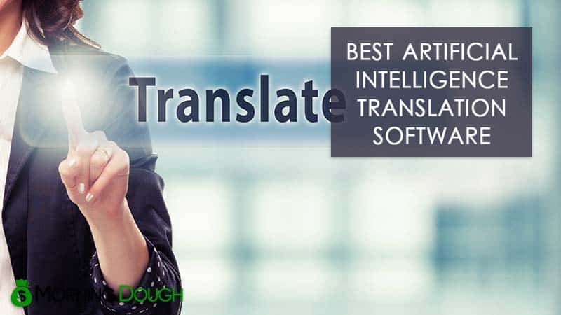 10 Best Artificial Intelligence Translation Software