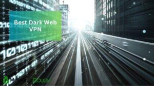 Best Dark Web VPN