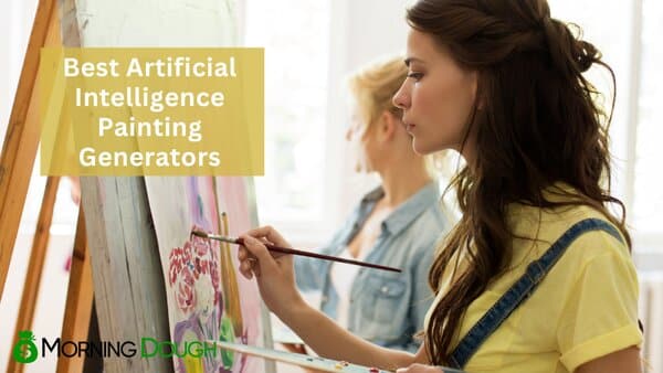 Best Artificial Intelligence Painting Generators