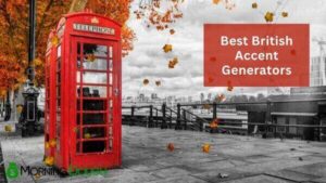 Best British Accent Generators
