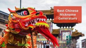 Best Chinese Nickname Generators