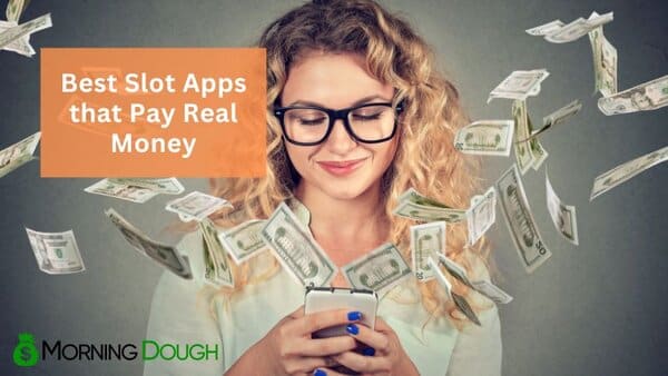 Slot Apps that Pay Real Money