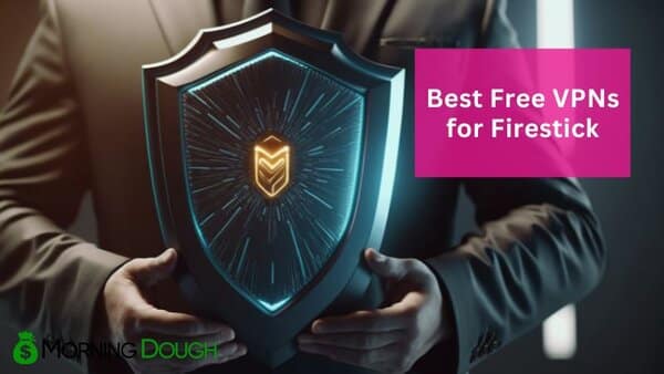 Free VPNs for Firestick