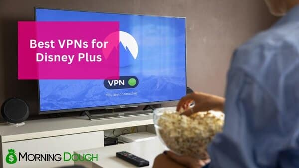 VPNs for Disney Plus