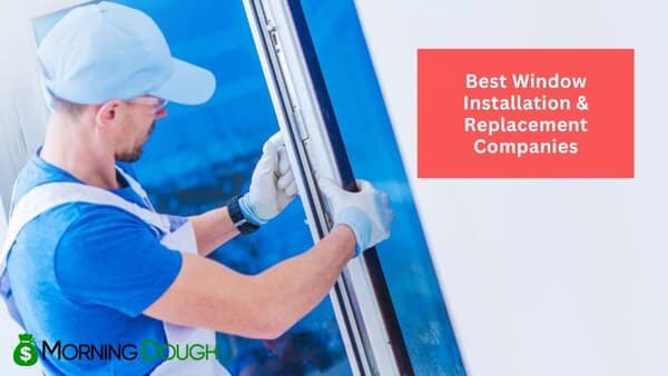 Window Installation & Replacement Companies