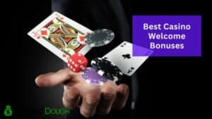 Casino Welcome Bonuses
